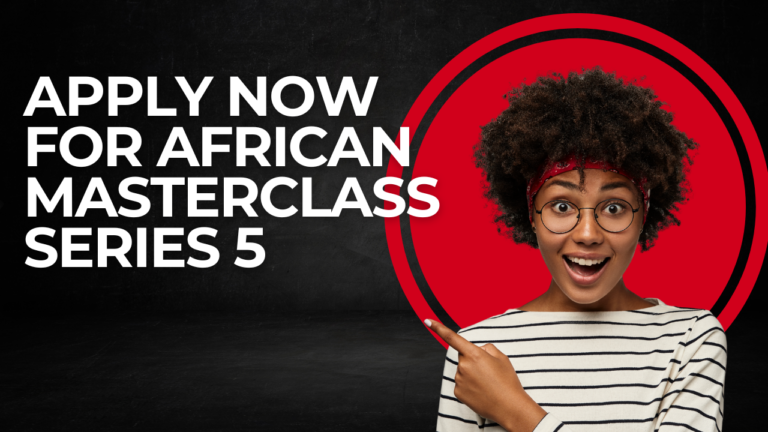 Apply now for African MasterClass Series 5