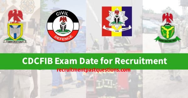 CDCFIB 2025 Recruitment: Check Exam Date for NSCDC, NIS, Correctional & Fire Service