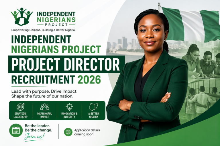Apply for Independent Nigerians Project Project Director Recruitment 2026