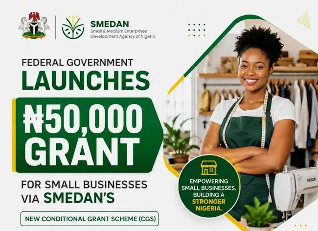 Call for Applications: Federal Government ₦50,000 Conditional Grant Scheme via SMEDAN 